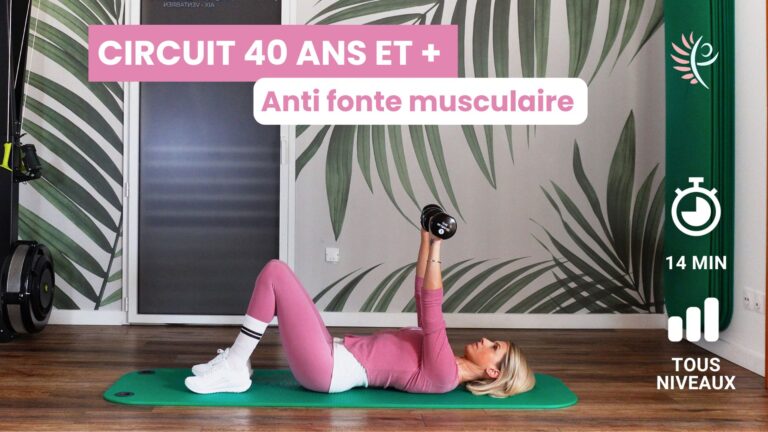 Circuit anti fonte musculaire pour femmes de 40 ans et plus – 7 exercices pour renforcer et préserver la masse musculaire